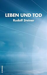 E-Book (epub) Leben und Tod von Rudolf Steiner