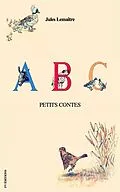 E-Book (epub) ABC - Petits Contes (Illustré) von Jules Lemaître