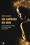 E-Book (epub) Les caprices du sexe von Renée Dunan, Renée Dunan