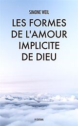 eBook (epub) Les Formes de l'amour implicite de Dieu de Simone Weil