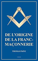 eBook (epub) De l'origine de la Franc-Maçonnerie (Annoté) de Thomas Paine, J. J de Lalande