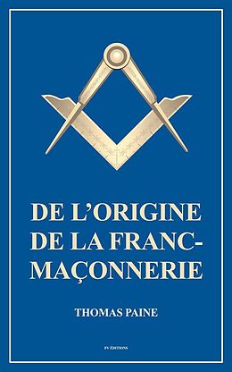 eBook (epub) De l'origine de la Franc-Maçonnerie (Annoté) de Thomas Paine, J. J de Lalande