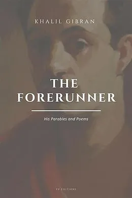 E-Book (epub) The Forerunner: His Parables and Poems von Khalil Gibran