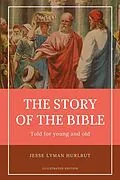 E-Book (epub) Hurlbut's Story of the Bible (Illustrated) von Jesse Lyman Hurlbut