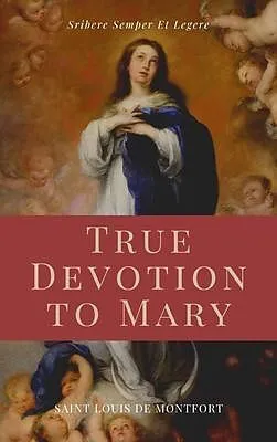 E-Book (epub) True Devotion to Mary (Illustrated) von Saint Louis De Montfort