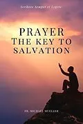 E-Book (epub) Prayer - The Key to Salvation von Fr. Michael Mueller
