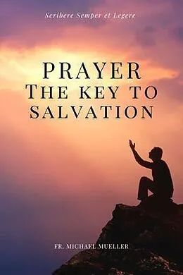 E-Book (epub) Prayer - The Key to Salvation von Fr. Michael Mueller
