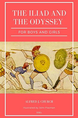 eBook (epub) The Iliad and the Odyssey de Alfred J. Church, John Flaxman