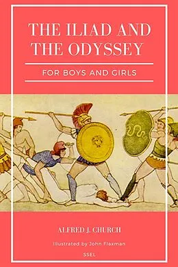 E-Book (epub) The Iliad and the Odyssey von Alfred J. Church, John Flaxman