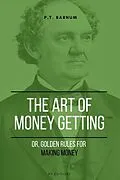 E-Book (epub) The Art of Getting Money von P. T. Barnum