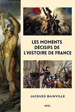 E-Book (epub) Les moments décisifs de l'Histoire de France von Jacques Bainville