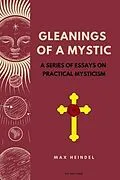 E-Book (epub) Gleanings of a Mystic von Max Heindel