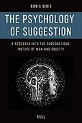 E-Book (epub) The psychology of suggestion von Boris Sidis