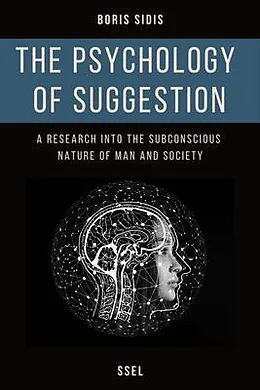 E-Book (epub) The psychology of suggestion von Boris Sidis