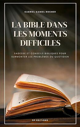 eBook (epub) La Bible dans les moments difficiles de Gabriel Daniel Rocher