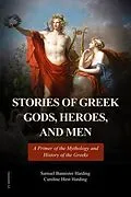 E-Book (epub) Stories of Greek Gods, Heroes, and Men von Samuel Bannister Harding, Caroline Hirst Harding