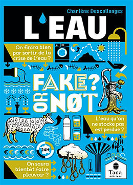 Broché L'eau : fake or not? de Charlène Descollonges