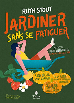 Broché Jardiner sans se fatiguer de Ruth Stout