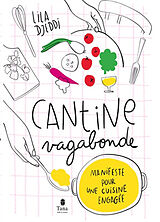 Broché Cantine vagabonde : manifeste pour une cuisine engagée de Lila Djeddi