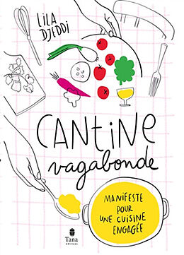 Broché Cantine vagabonde : manifeste pour une cuisine engagée de Lila Djeddi