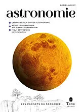 Broschiert Astronomie : l'essentiel pour s'initier à l'astronomie, astuces pour préparer vos séances d'observation, mieux compre... von Boris Laurent