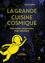 Broché La grande cuisine cosmique : pour (enfin) comprendre l'astrophysique de Olivier Gechter