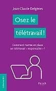 Couverture cartonnée Osez le télétravail ! de Jean Claude Delgenes