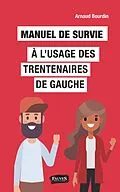 E-Book (epub) Manuel de survie a l'usage des trentenaires de gauche von Bourdin Arnaud Bourdin