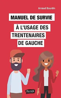 E-Book (epub) Manuel de survie a l'usage des trentenaires de gauche von Bourdin Arnaud Bourdin