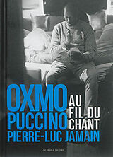 Broché Au fil du chant de Oxmo; Jamain, Pierre-Luc Puccino