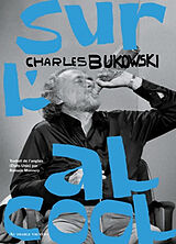 Broché Sur l'alcool de Charles Bukowski