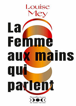 Broché La femme aux mains qui parlent de Louise Mey