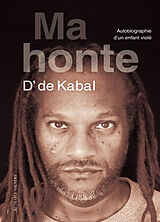 Broché Ma honte : autobiographie d'un dysfonctionnement de D' de Kabal