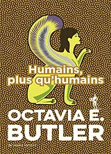 Broschiert Patternist. Vol. 3. Humains, plus qu'humains von Octavia E. Butler