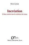 Kartonierter Einband Incréation L'islam sunnite dans la confusion des temps von Pierre Lochak