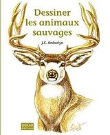 Broché Dessiner les animaux sauvages de J.C. Amberlyn