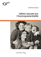 Broschiert Idées reçues sur l'homoparentalité von Martine Gross