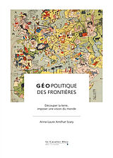 Broché Géopolitique des frontières : découper la terre, imposer une vision du monde de Anne-Laure Amilhat-Szary