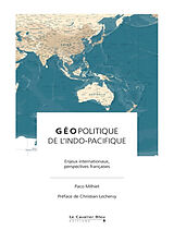 Broché Géopolitique de l'Indo-Pacifique : enjeux internationaux, perspectives françaises de Paco Milhiet