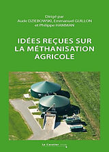 Broché Idées reçues sur la méthanisation agricole de 