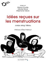 Broché Idées reçues sur les menstruations : corps, sang, tabou de 