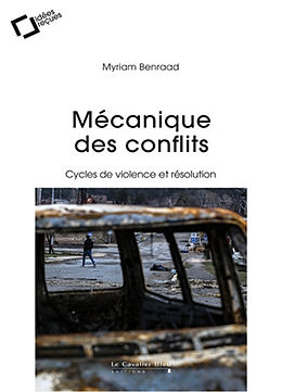 Broschiert Mécanique des conflits : cycles de violence et résolution von Myriam Benraad