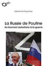 Broschiert La Russie de Poutine : du tournant autoritaire à la guerre von Clémentine Fauconnier