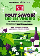 Broché Tout savoir sur les vins bio : 470 cuvées pour s'initier aux vins bio et biodynamiques : bio, biodynamie, pesticides,... de Jérôme Baudoin