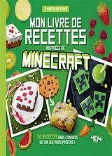 Broché Mon livre de recettes inspirées de Minecraft : 30 recettes dans l'univers de ton jeu vidéo préféré ! de Juliette Lalbaltry