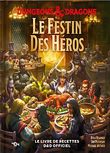 Broché Le festin des héros : Dungeons & dragons : le livre de recettes D&D officiel de Kyle; Peterson, Jon; Witwer, Michael Newman