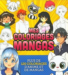 Broché Mes coloriages mangas : plus de 120 coloriages d'anime et de mangas de 