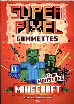 Broché Super pixel gommettes Minecraft : spécial monstres de 