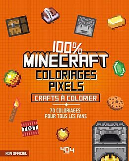 Broché Coloriages Pixel - 100 % Minecraft - 70 Crafts a Colorier de Daniele Sapuppo