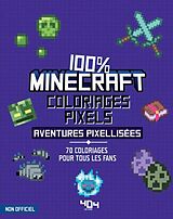 Broché Coloriages Pixel 100 Minecraft 70 Aventures Pixellisees a Colorie de Daniele Sapuppo